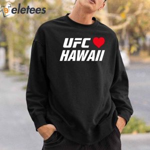 Ufc Loves Hawaii Shirt 4
