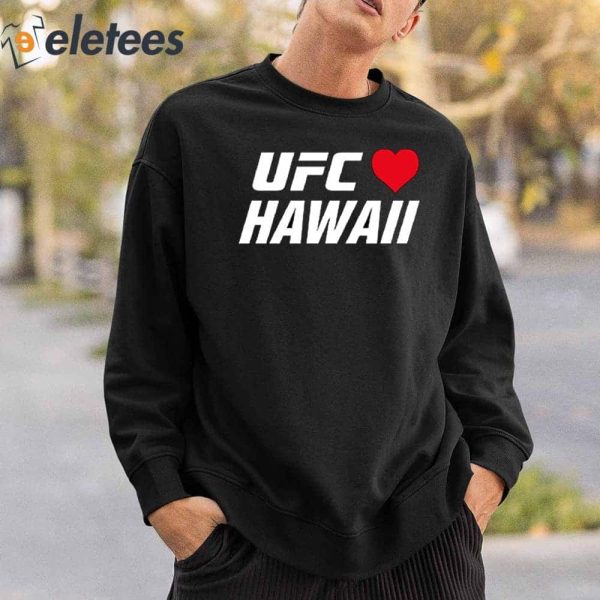 Ufc Loves Hawaii Shirt
