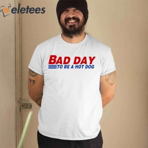 Veronica Friedurethra Bad Day To Be A Hot Dog Shirt