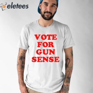 Vote For Gun Sense Shirt 1
