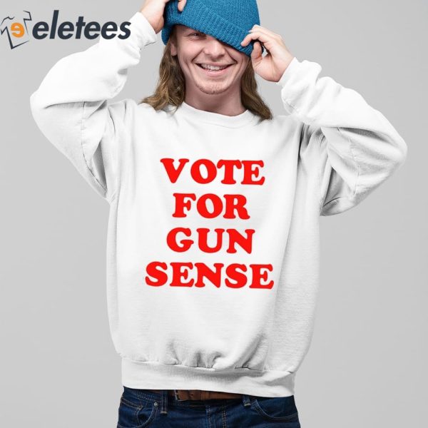 Vote For Gun Sense Shirt