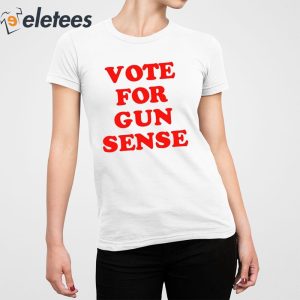 Vote For Gun Sense Shirt 5