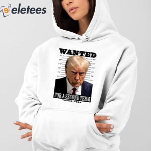 Wanted For A Second Term Trump 2024 Shirt 4