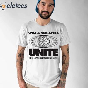 Wga Sag Aftra Unite Hollywood Strike 2023 Shirt 1