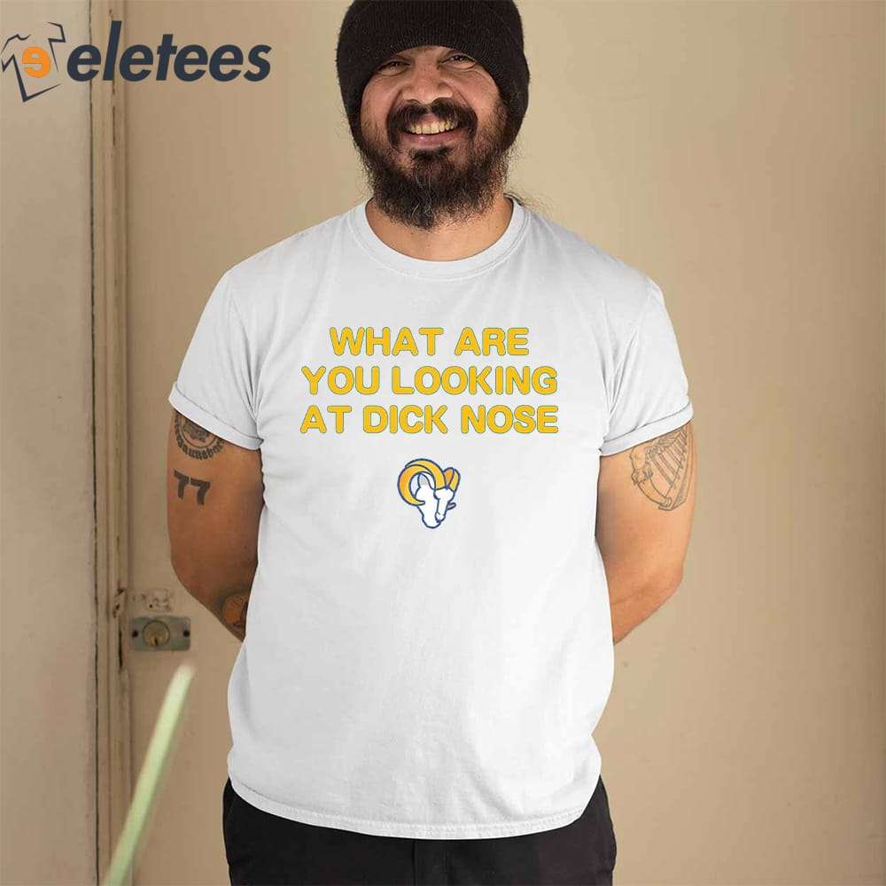 What Are You Looking At Dicknose Los Angeles Chargers Shirt, hoodie,  sweater, long sleeve and tank top