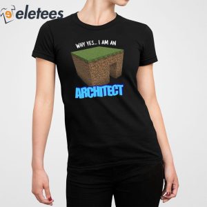 Why Yes Im An Architect Shirt 2