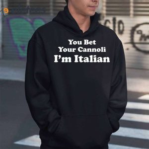 You Bet Your Cannoli Im Italian Shirt 1