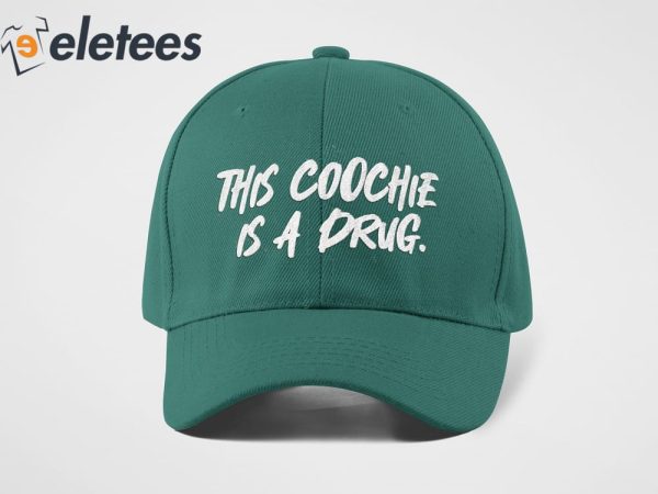 This Coochie Is A Drug Hat