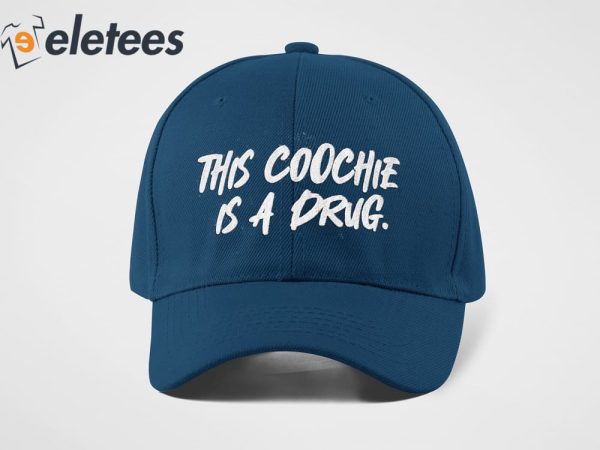 This Coochie Is A Drug Hat