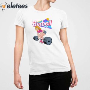 Barbie Lifting Barbell Shirt 4