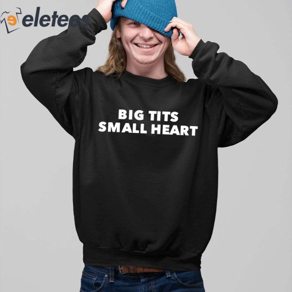 Big Tits Small Heart Shirt
