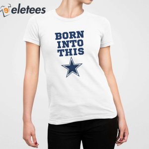 Born Into Dallas Cowboys Shirt 2