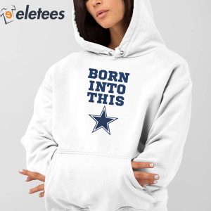 Born Into Dallas Cowboys Shirt 4