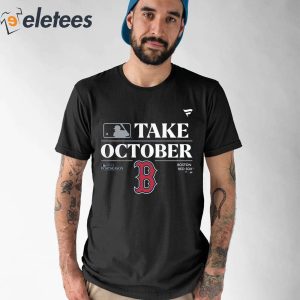 Boston Red Sox Take October Playoffs 2023 Shirt 1
