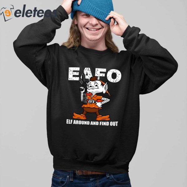 Browns Eafo Elf Around And Find Out Shirt