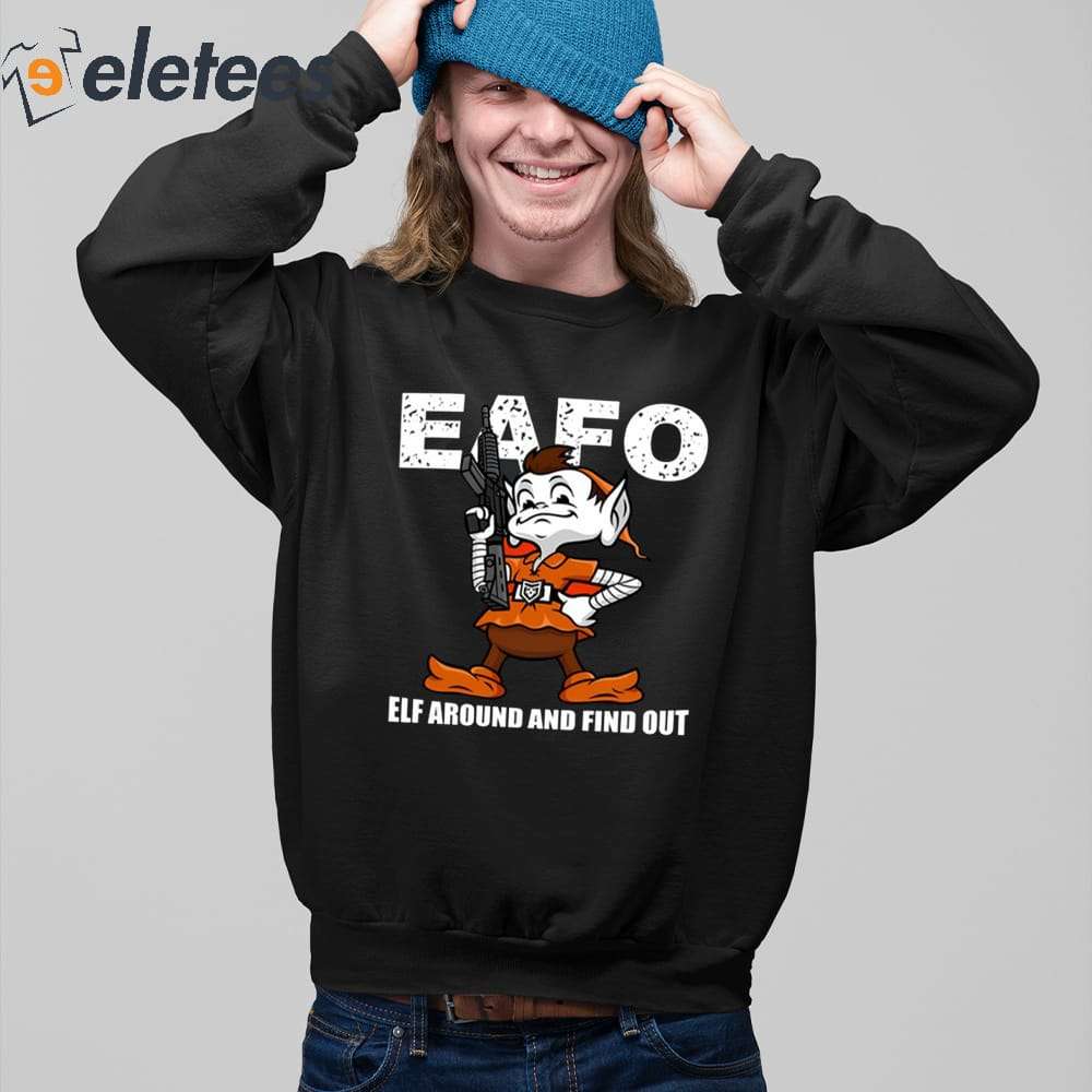 Cleveland Browns mascot eafo elf around and find out shirt, hoodie