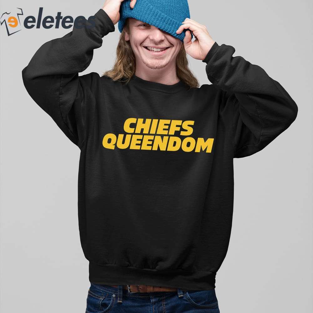 Awesome chiefs Queendom Kansas City Chiefs T-shirt, hoodie