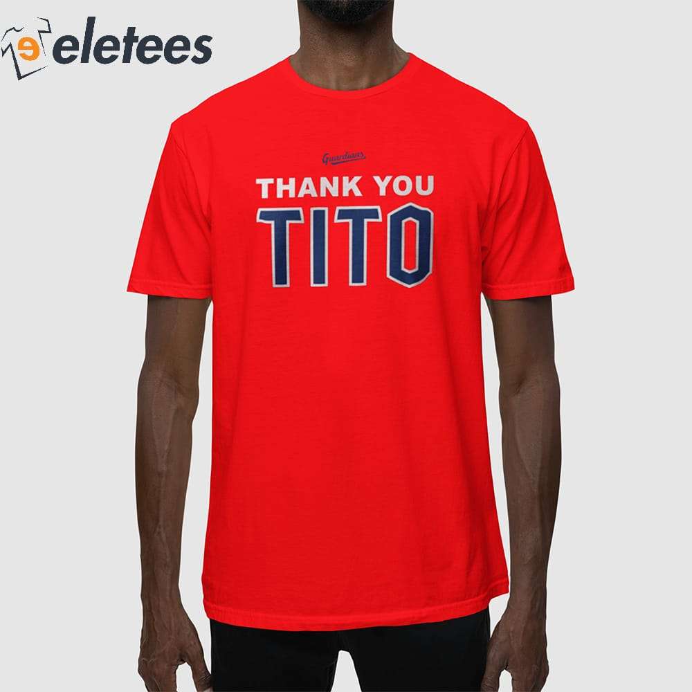 Official thank you tito Cleveland guardians fanatics branded Shirt
