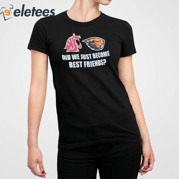 Did We Just Become Best Friend Shirt
