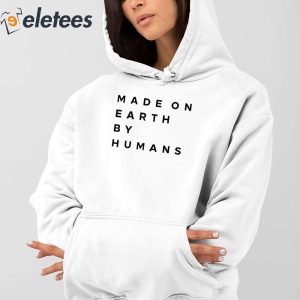 Elon Musk Made On Earth By Humans Shirt 5