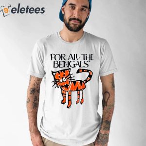 For All The Bengals Tiger Shirt