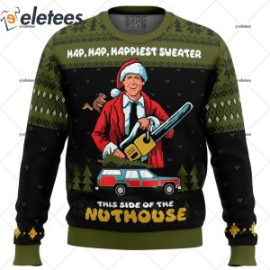 Hap Hap Happiest Sweater this Side of the Nuthouse National Lampoons Christmas Vacation Ugly Christmas Sweater 1