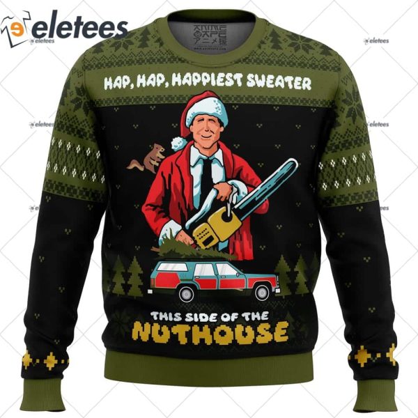 Hap Hap Happiest Sweater this Side of the Nuthouse National Lampoon’s Christmas Vacation Ugly Christmas Sweater