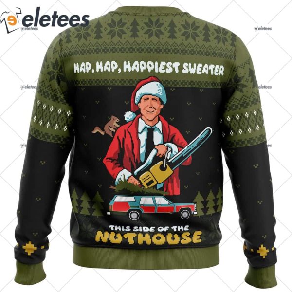 Hap Hap Happiest Sweater this Side of the Nuthouse National Lampoon’s Christmas Vacation Ugly Christmas Sweater