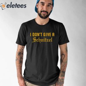 I Dont Give A Schnitzel Shirt 1