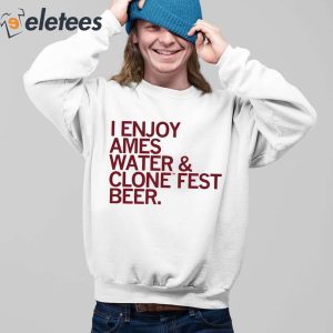 I Enjoy Ames Water Clone Fest Beer Shirt 4