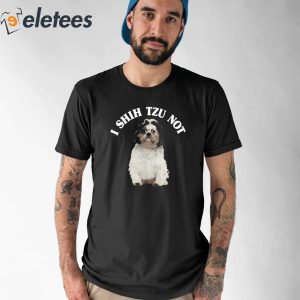 I Shih Tzu Not Dog Shirt 1