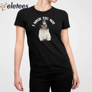 I Shih Tzu Not Dog Shirt 4