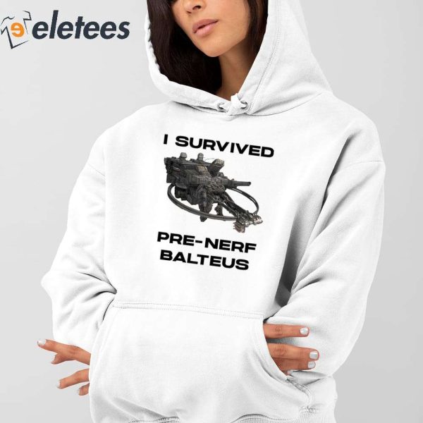 I Survived Pre-Nerf Balteus Shirt