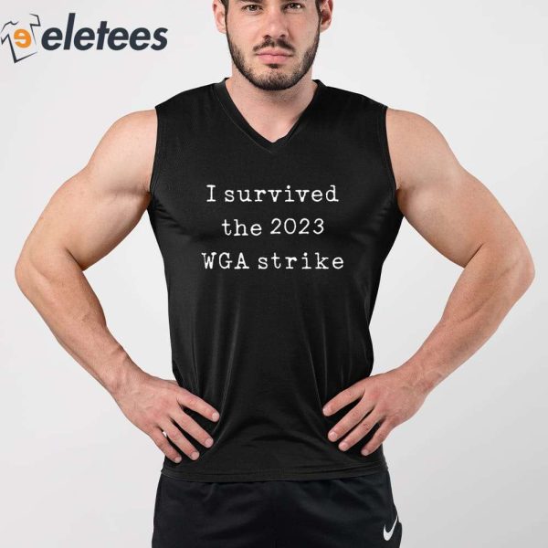 I Survived The 2023 Wga Strike Shirt