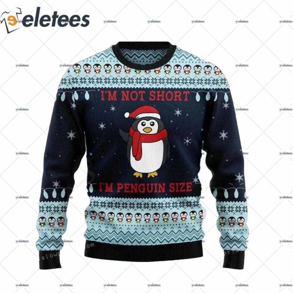 I’m Not Short I’m Penguin Size Christmas Ugly Sweater