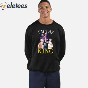 Im The King Nick Eh 30 Shirt 2