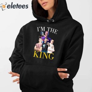 Im The King Nick Eh 30 Shirt 3