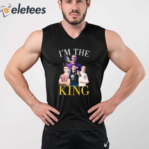 Im The King Nick Eh 30 Shirt 4