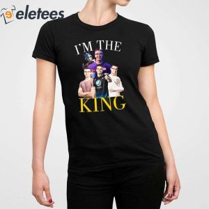 Im The King Nick Eh 30 Shirt 5