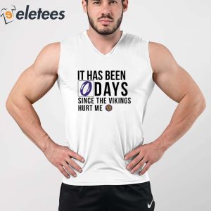 It Has Been 0 Days Since The Vikings Hurt Me Shirt