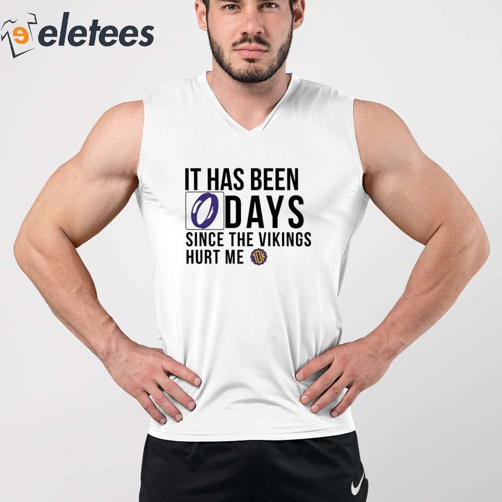 It Has Been 0 Days Since The Vikings Hurt Me Shirt - ReviewsTees