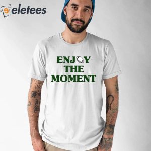 Jason Kelce Enjoy The Moment Shirt 7