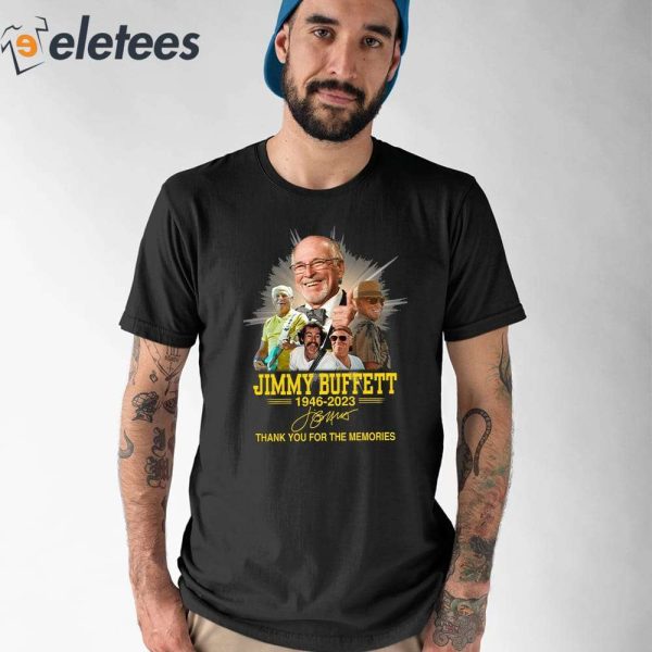 Jimmy Buffett Thank You For The Memories 1946-2023 Shirt