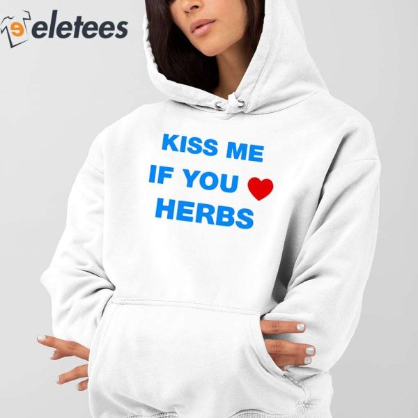 Kiss Me If You Herbs Shirt