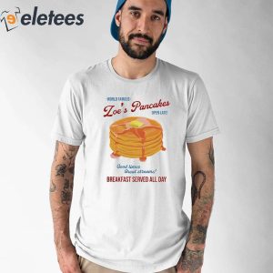 Loes Pancakes Breakfast Served All Day Shirt 1