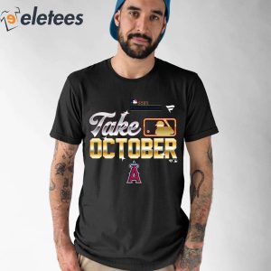 Los Angeles Angels Take October Playoffs 2023 Shirt 1