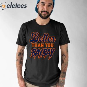 Mets Variant Better Than You Bay Bay Shirt