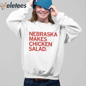 Nebraska Makes Chicken Salad Shirt 5