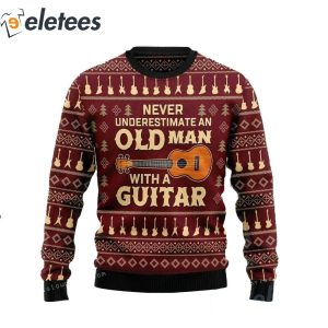 Never Underestimate An Old Man With A Guitar Ugly Sweater 2