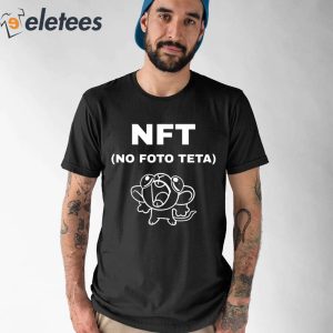 Nft No Foto Teta Shirt 1